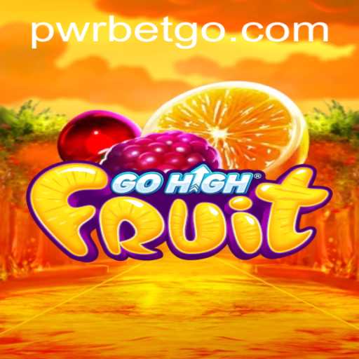 GoHighFruit: The Exciting World of PWRBET Gaming